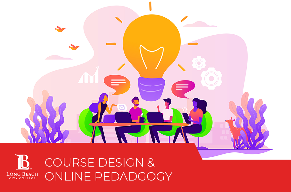 Course Design & Online Pedagogy Long Beach City College