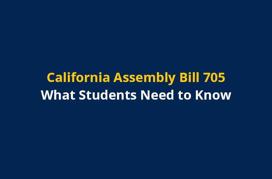 What students need to know about California Assembly Bill 705